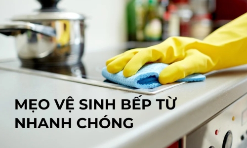 Mẹo vệ sinh bếp từ hiệu quả: Sạch bóng, hạn chế trầy xước