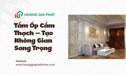 Tấm Ốp Cẩm Thạch – Tạo Không Gian Sang Trọng