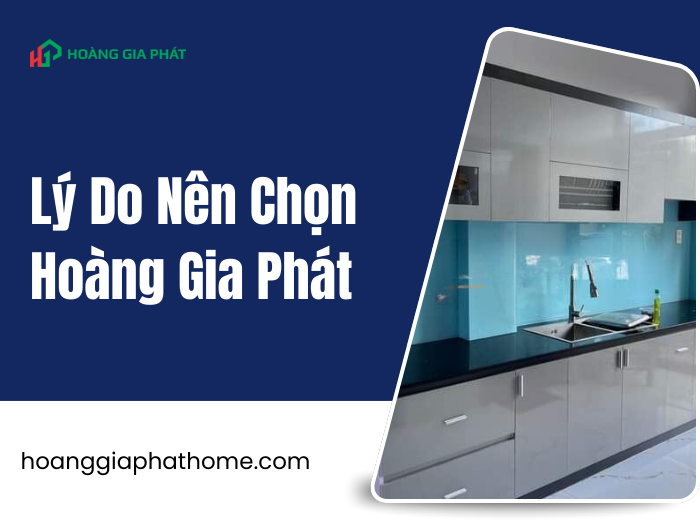 Lý Do Nên Chọn Hoàng Gia Phát Là Đối Tác Tin Cậy Cho Không Gian Bếp Của Bạn