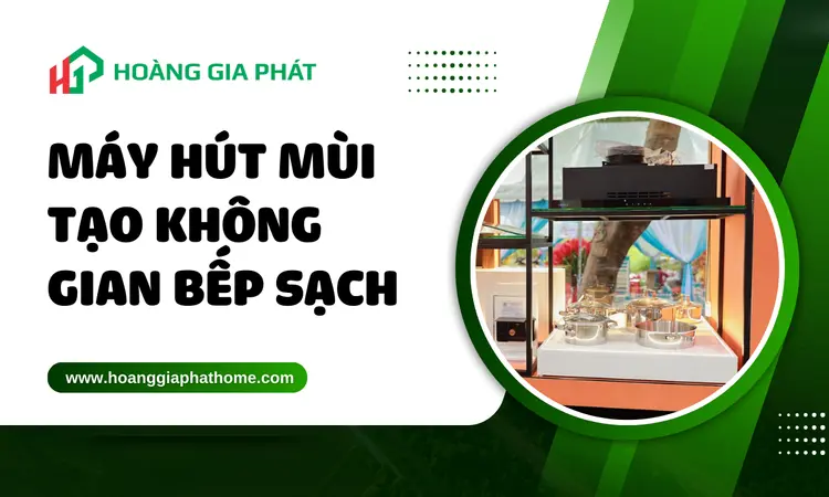 may-hut-mui-tao-khong-gian-bep-sach